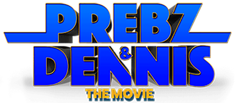 Prebz & Dennis – The Movie