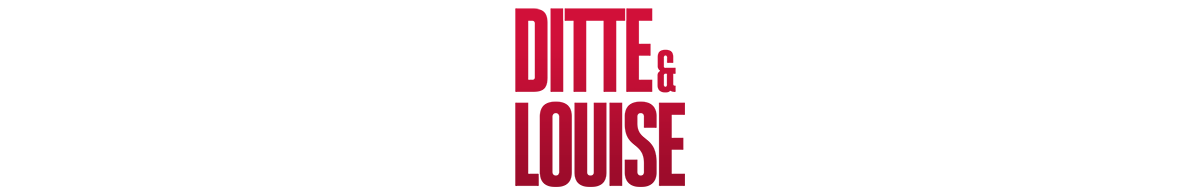 Ditte & Louise