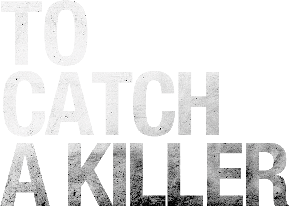 To catch a killer